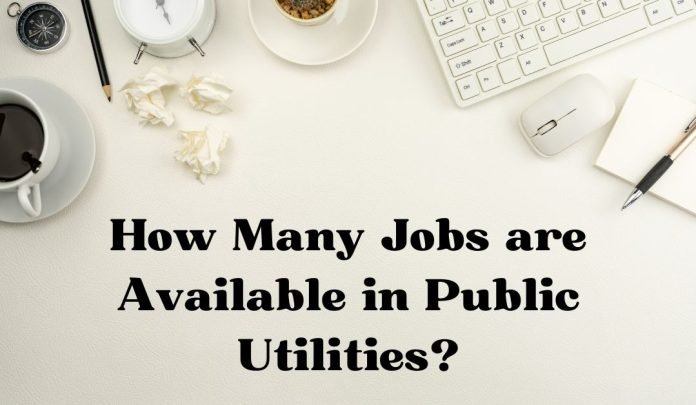 How Many Jobs are Available in Public Utilities