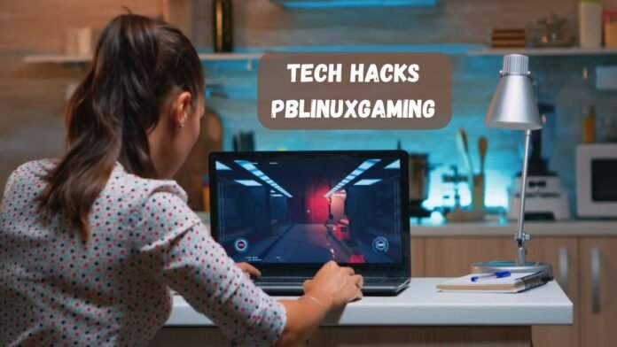 Tech Hacks PBLinuxGaming Tech Hacks PBLinuxGaming